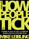 How People Tick (eBook): A Guide to Over 50 Types of Difficult People and How to Handle Them
